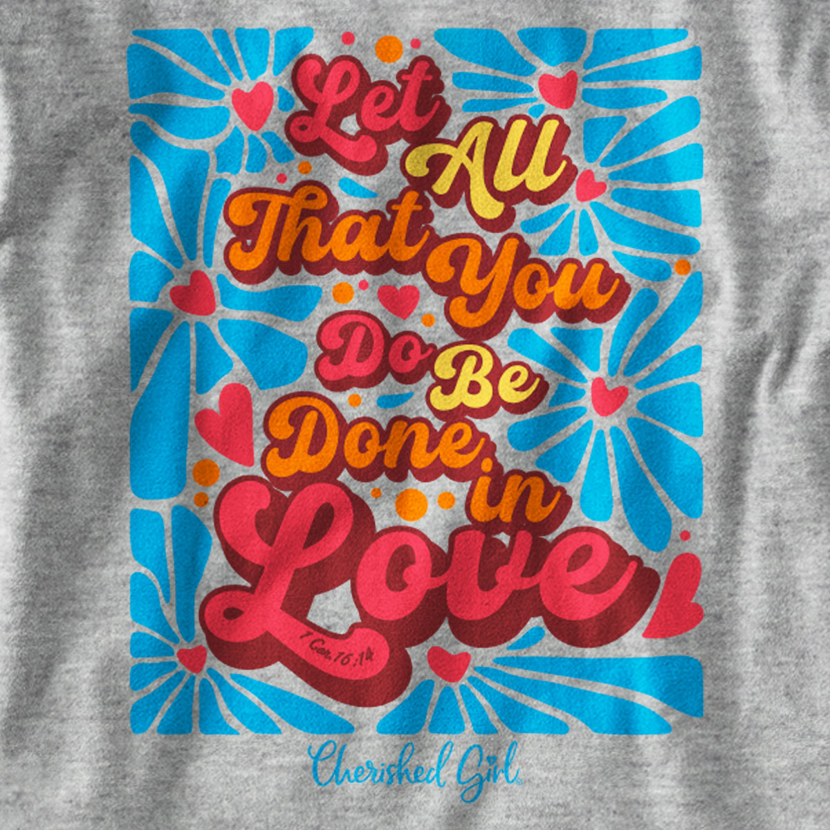 Cherished Girl Womens Long Sleeve T-Shirt Be Done In Love